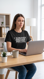 I Survived Another Meeting That Could've Been an Email | Funny Office T-Shirt