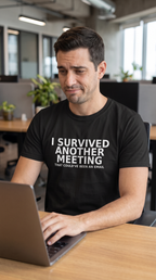 I Survived Another Meeting That Could've Been an Email | Funny Office T-Shirt