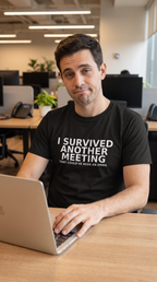 I Survived Another Meeting That Could've Been an Email | Funny Office T-Shirt