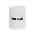 But God. Ceramic Mug — Christian Inspirational Coffee Cup (11oz/15oz)