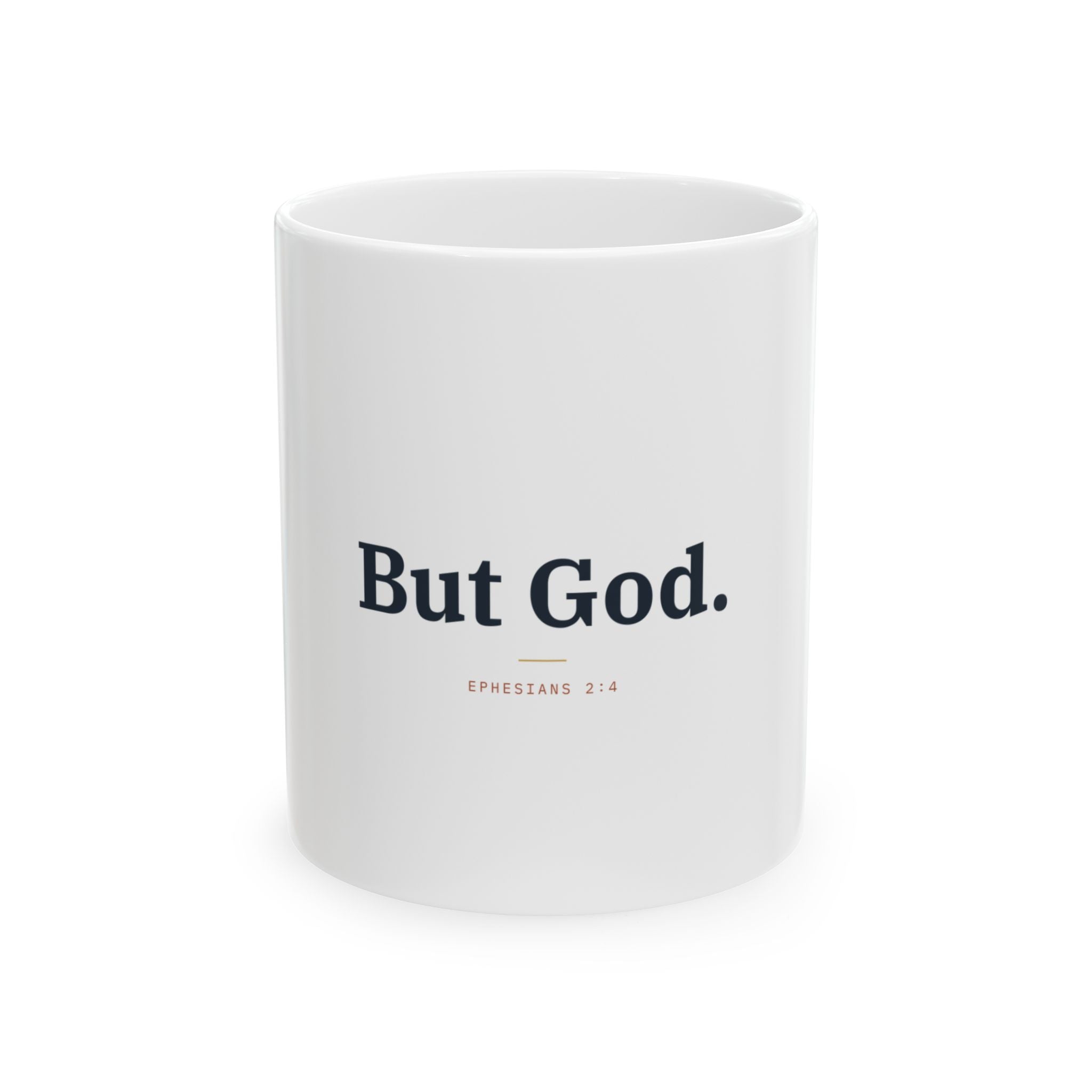 But God. Ceramic Mug — Christian Inspirational Coffee Cup (11oz/15oz)