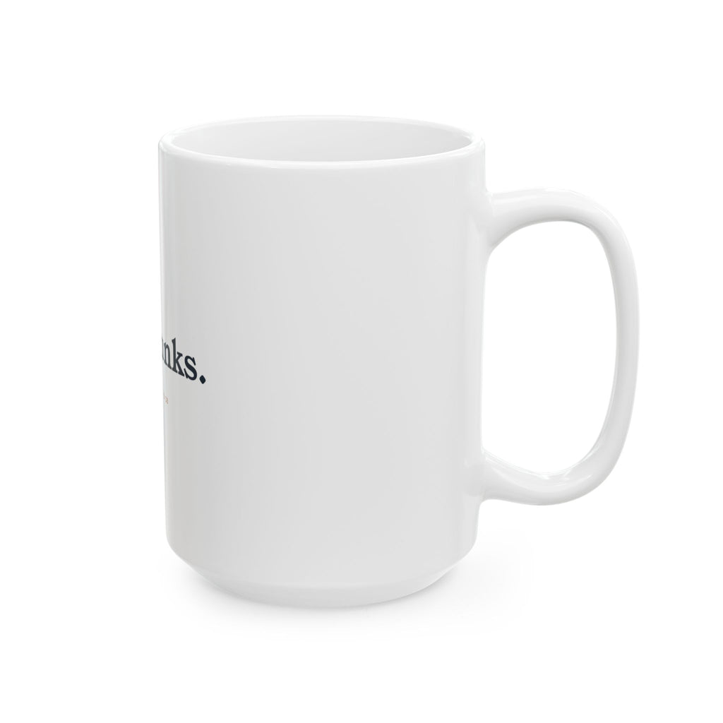 Give Thanks Ceramic Mug — Faith-Based Thanksgiving Coffee Cup (1 Thessalonians 5:18)