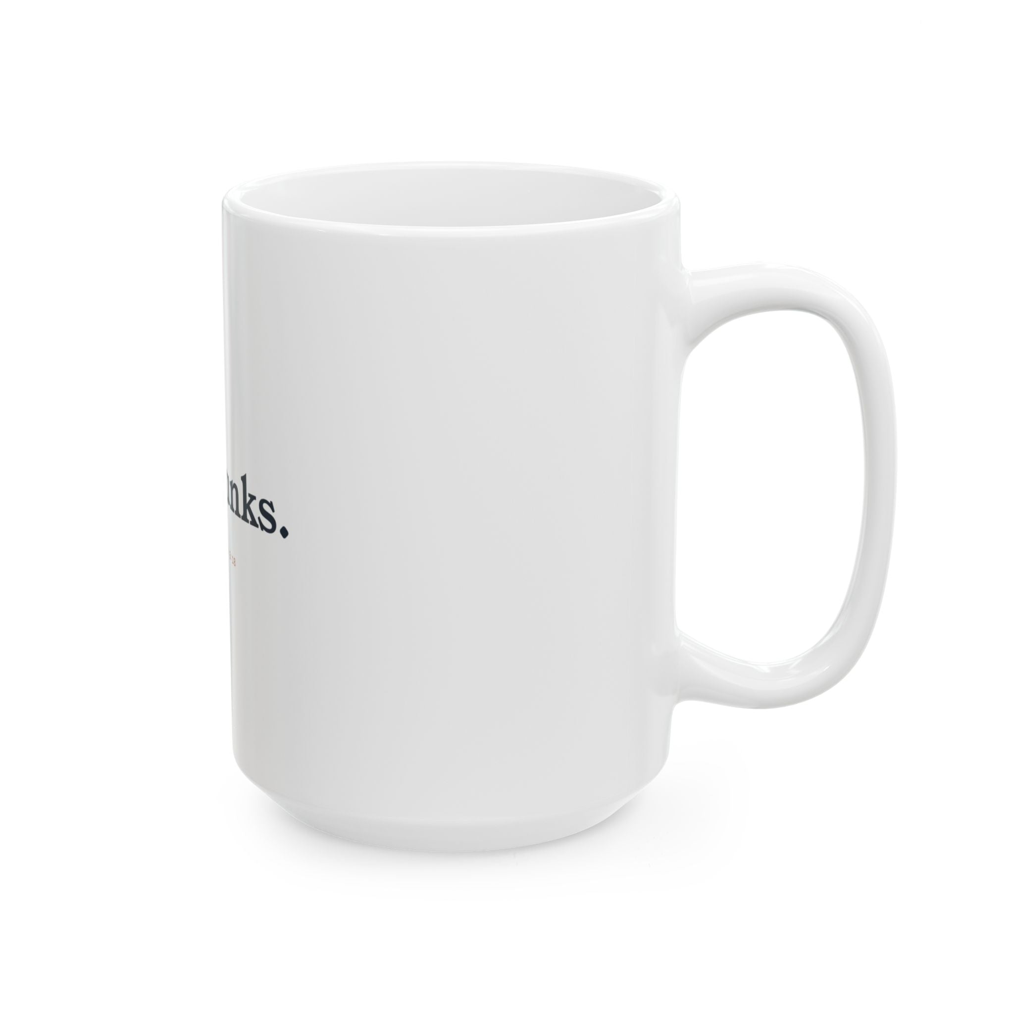 Give Thanks Ceramic Mug — Faith-Based Thanksgiving Coffee Cup (1 Thessalonians 5:18)