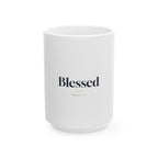 Blessed Ceramic Mug — Faith-Inspired Coffee Cup (11oz, 15oz)