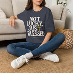 Not Lucky, Just Blessed T-Shirt