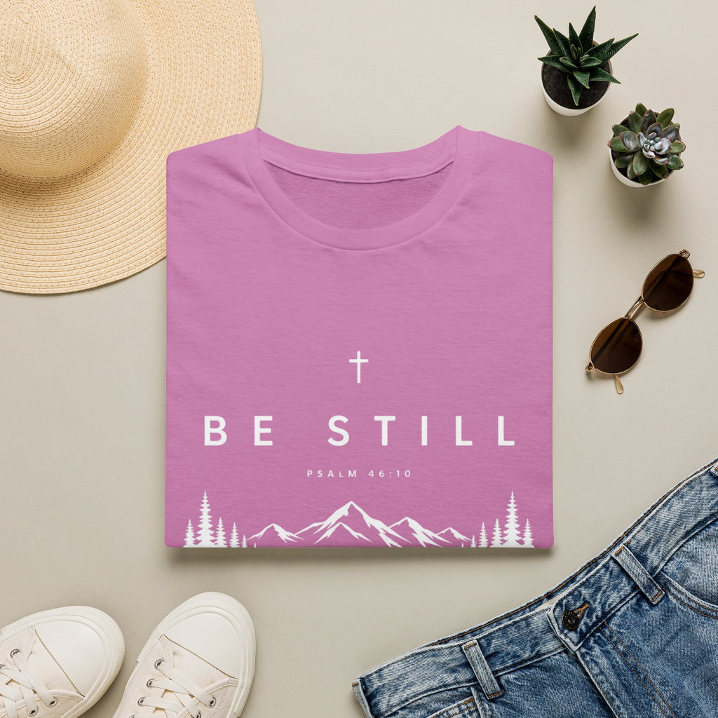 Be Still T-Shirt