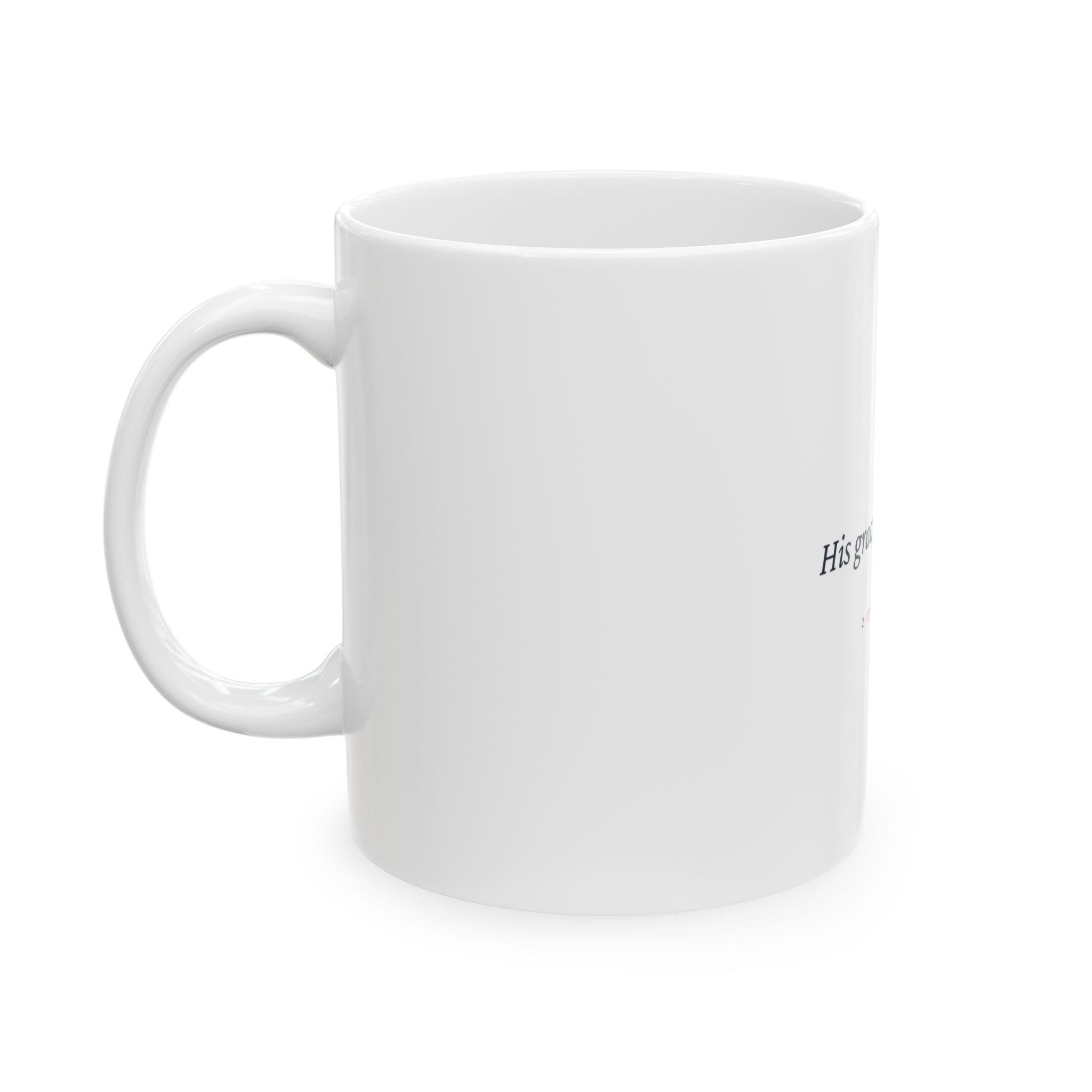 His Grace is Sufficient Ceramic Mug, (11oz, 15oz)