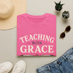 Teaching with Grace T-Shirt