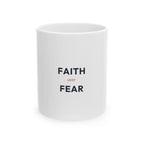 Faith Over Fear Ceramic Mug — Inspirational Christian Coffee Cup (11oz & 15oz)