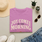 Joy Comes in the Morning T-Shirt