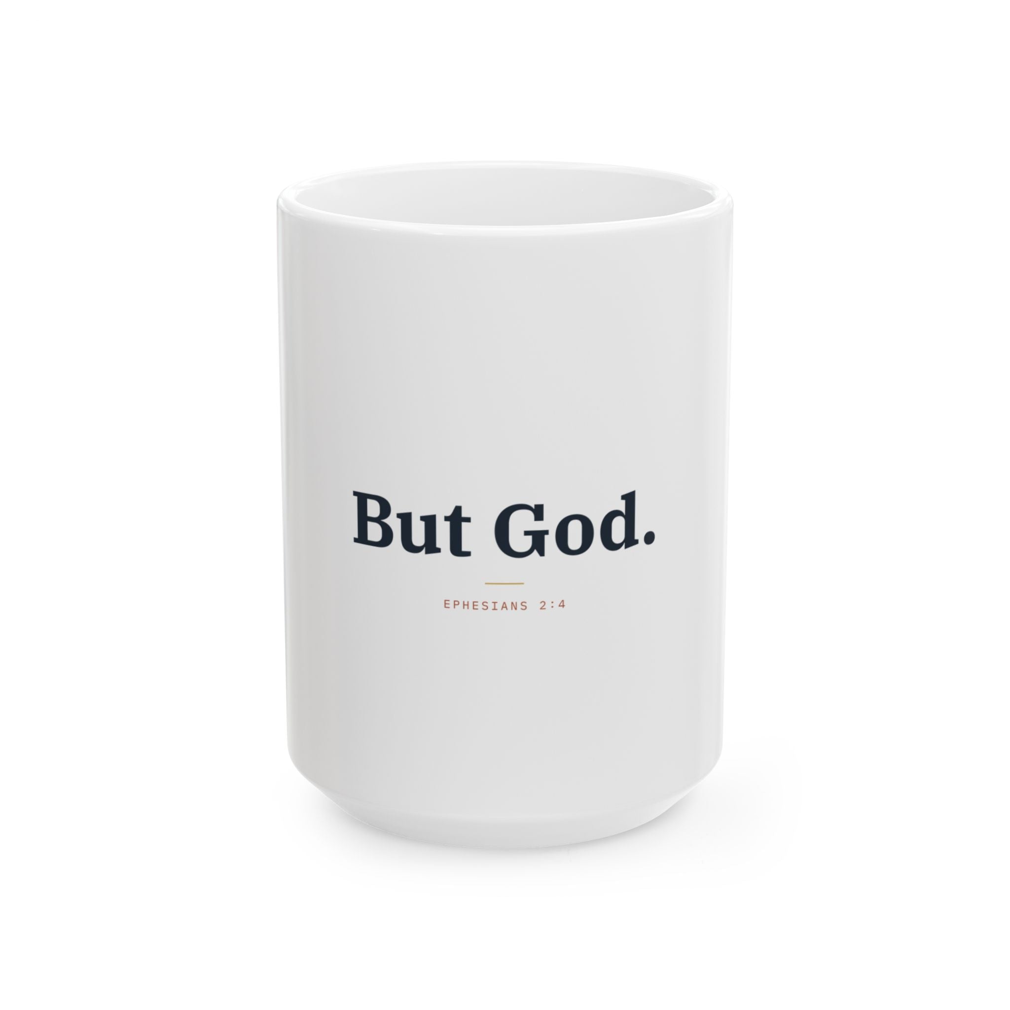 But God. Ceramic Mug — Christian Inspirational Coffee Cup (11oz/15oz)