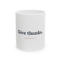 Give Thanks Ceramic Mug — Faith-Based Thanksgiving Coffee Cup (1 Thessalonians 5:18)