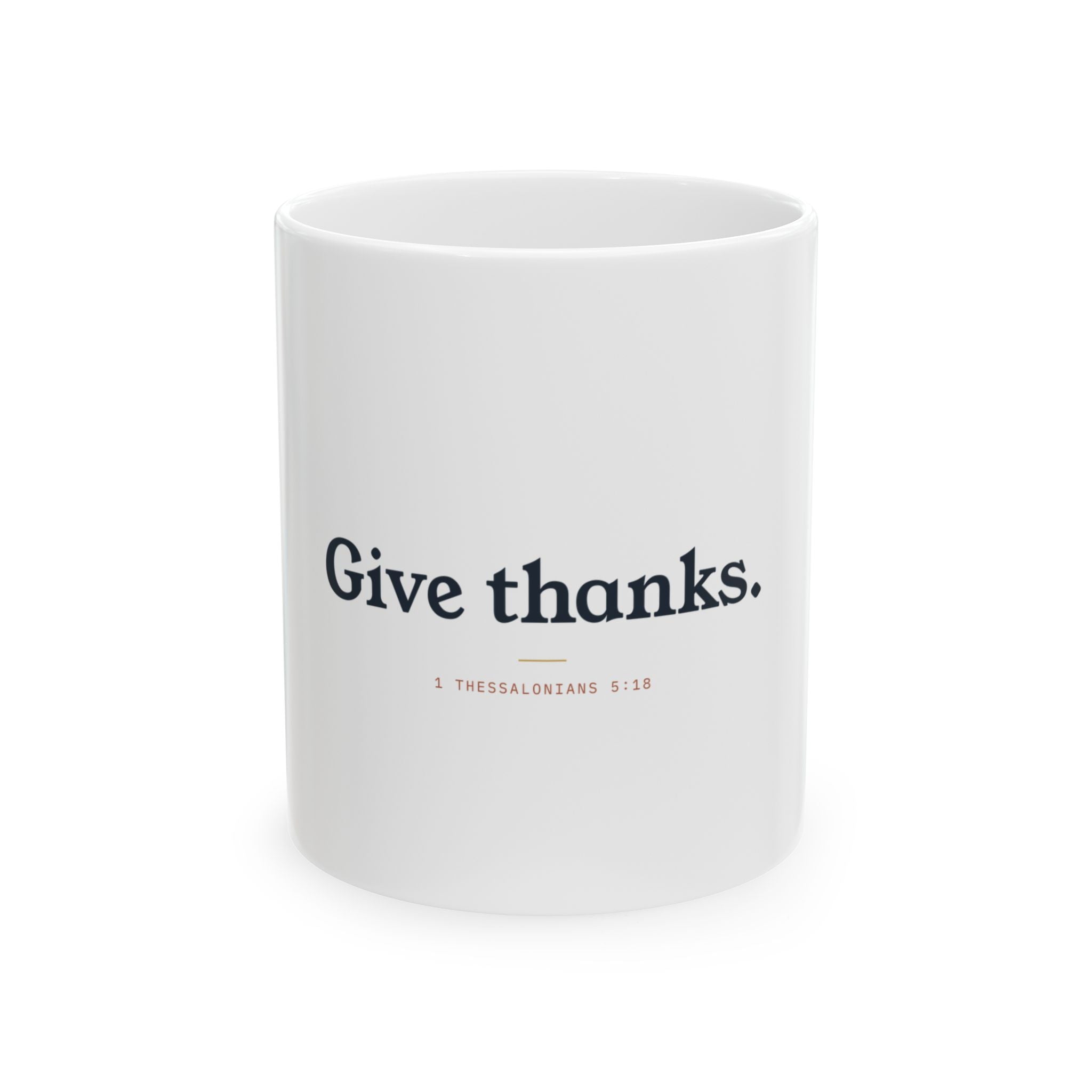 Give Thanks Ceramic Mug — Faith-Based Thanksgiving Coffee Cup (1 Thessalonians 5:18)
