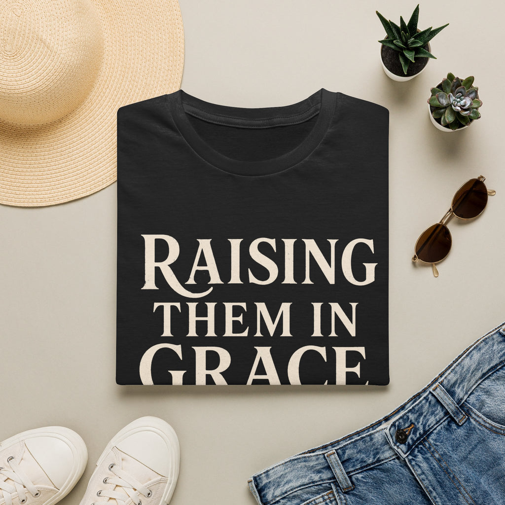 Raise them in Grace T-Shirt