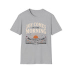 Joy Comes in the Morning T-Shirt