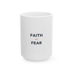 Faith Over Fear Ceramic Mug — Inspirational Christian Coffee Cup (11oz & 15oz)