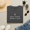 Pray More Worry Less T-Shirt