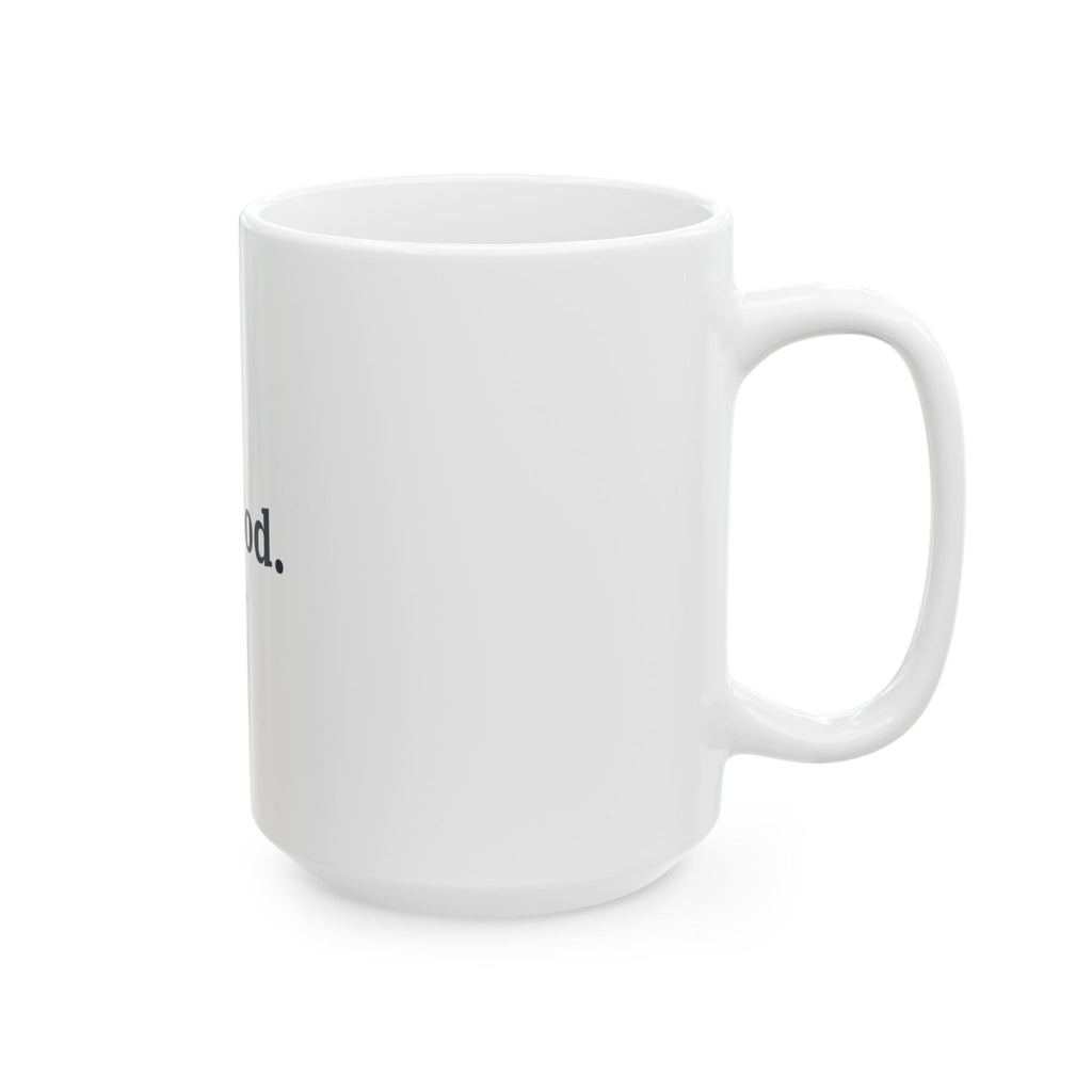But God. Ceramic Mug — Christian Inspirational Coffee Cup (11oz/15oz)