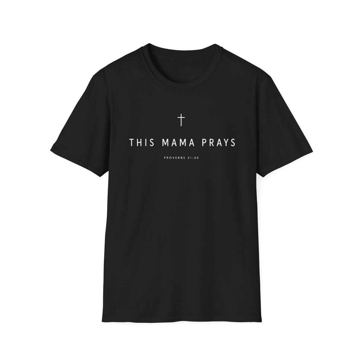 This Mama Prays T-Shirt