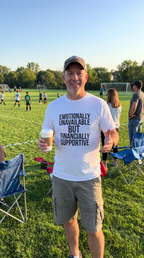 Emotionally Unavailable But Financially Supportive | Dark Dad Humor Tee