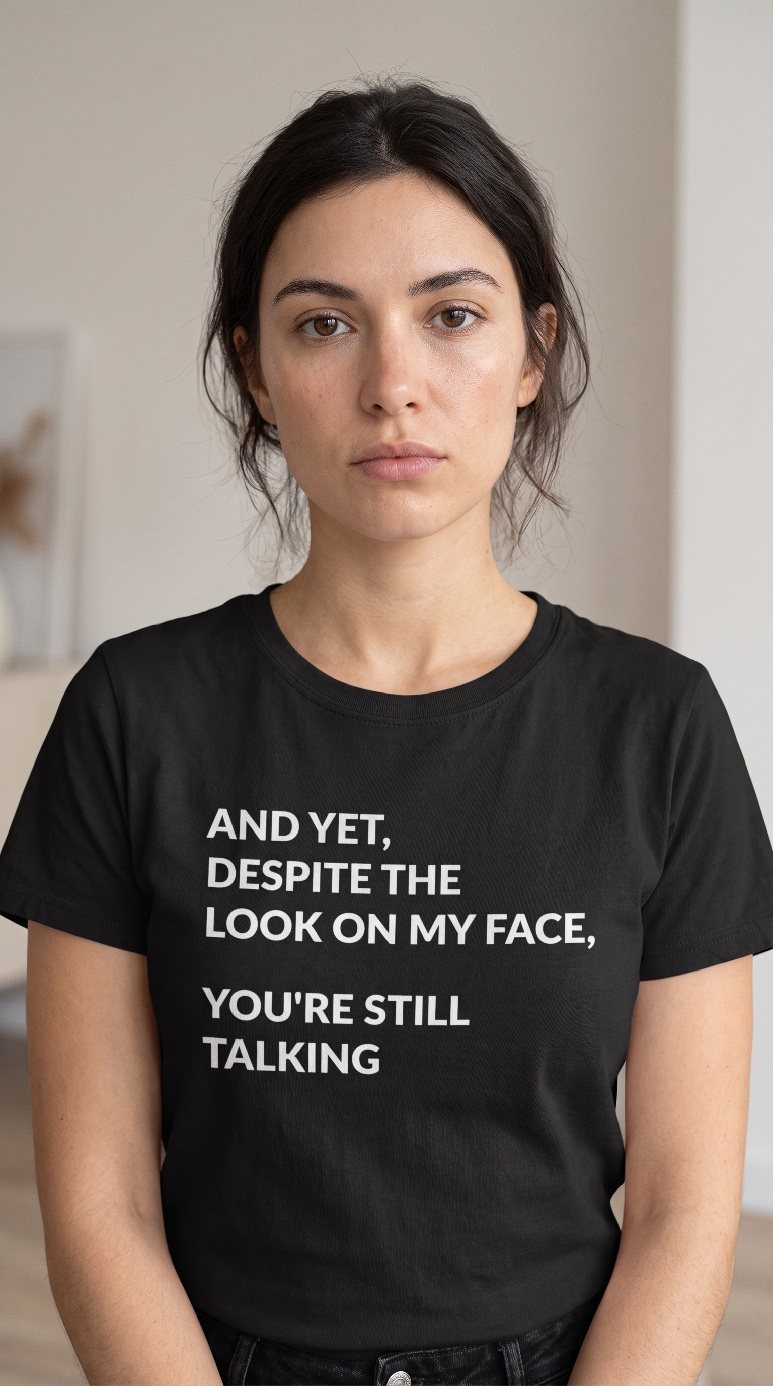Are You Still Talking | Sarcastic Humor Tee