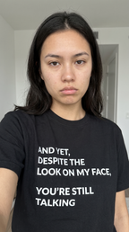 Are You Still Talking | Sarcastic Humor Tee